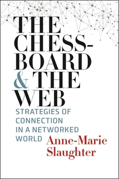 The Chessboard and the Web: Strategies of Connection in a Networked World - Book  of the Henry L. Stimson Lectures Series