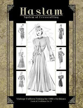 Paperback Haslam System of Dresscutting (Book of Draftings No. 19) -- Vintage Pattern Making for 1940s Fashions Book