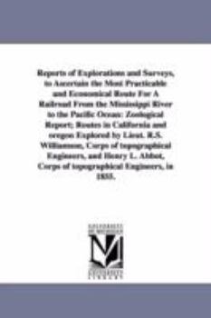 Paperback Reports of Explorations and Surveys, to Ascertain the Most Practicable and Economical Route for a Railroad from the Mississippi River to the Pacific O Book