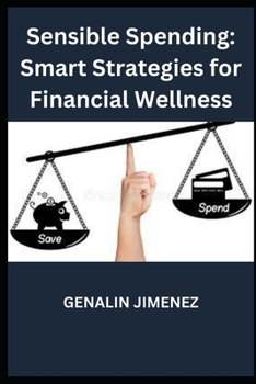 Paperback Sensible Spending: Smart Strategies for Financial Wellness Book