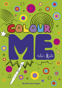 Paperback Colour Me: Step Into the World of Your Imagination as You Colour Book