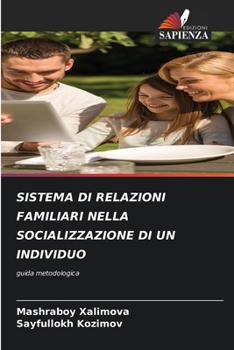 Sistema Di Relazioni Familiari Nella Socializzazione Di Un Individuo (Italian Edition)