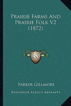 Paperback Prairie Farms And Prairie Folk V2 (1872) Book