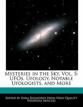 Paperback Mysteries in the Sky, Vol. 5: UFOs, Ufology, Notable Ufologists, and More Book
