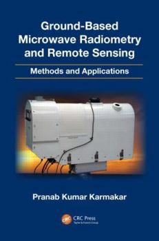 Hardcover Ground-Based Microwave Radiometry and Remote Sensing: Methods and Applications Book