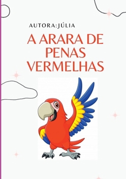 Paperback A Arara De Penas Vermelhas [Portuguese] Book