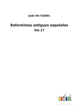 Paperback Reformistas antiguos españoles: Vol.17 [Spanish] Book
