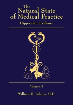 Paperback The Natural State of Medical Practice: Hippocratic Evidence Book