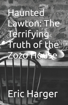 Haunted Lawton: The Terrifying Truth of the Zozo House