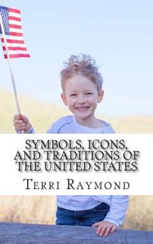 Paperback Symbols, Icons, and Traditions of the United States: (First Grade Social Science Lesson, Activities, Discussion Questions and Quizzes) Book