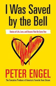 Paperback I Was Saved by the Bell: Stories of Life, Love, and Dreams That Do Come True Book