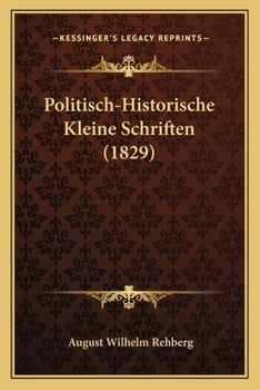 Paperback Politisch-Historische Kleine Schriften (1829) [German] Book