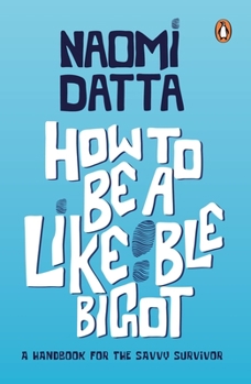 Paperback How to Be a Likeable Bigot Book