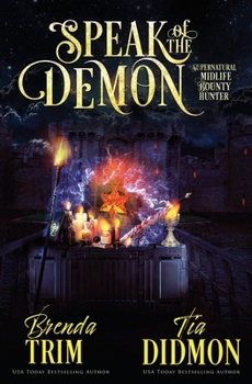 Paperback Speak of the Demon: Paranormal Women's Fiction (Supernatural Midlife Bounty Hunter) Book