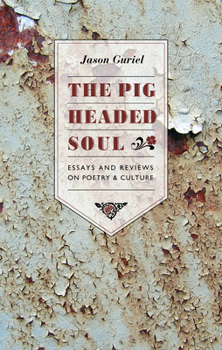 Paperback The Pigheaded Soul: Essays and Reviews on Poetry and Culture Book