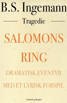 Salomons ring: Dramatisk eventyr med et lyrisk forspil