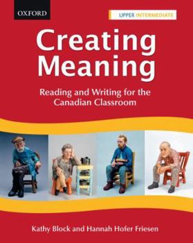 Paperback Creating Meaning: Reading and Writing for the Canadian Classroom: Upper Intermediate Book