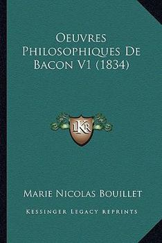 Paperback Oeuvres Philosophiques De Bacon V1 (1834) [French] Book