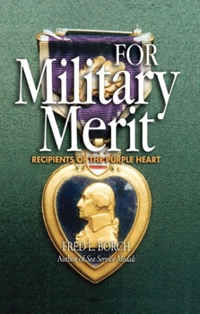 For Military Merit: Recipients of the Purple Heart