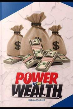 Paperback Power to Get Wealth!: Who Told You You Can't Be Stikingly Rich? Book