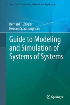 Hardcover Guide to Modeling and Simulation of Systems of Systems (Simulation Foundations, Methods and Applications) Book