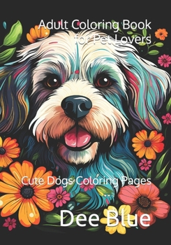 Paperback Adult Coloring Book for Pet Lovers: Cute Dogs Coloring Pages Book