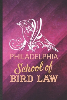 Paperback Philadelphia School Bird Law: Funny Blank Lined Law Studies Notebook/ Journal, Graduation Appreciation Gratitude Thank You Souvenir Gag Gift, Superb Book