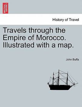 Paperback Travels Through the Empire of Morocco. Illustrated with a Map. Book