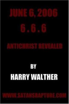 Paperback June 6, 2006 6.6.6: Antichrist Revealed Book