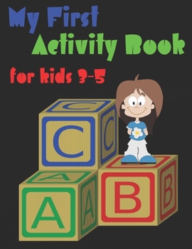 Paperback My First Activity Book for kids 3-5: Fun with Numbers, Letters, Shapes, Colors, Dot To Dot Activity, Funny Mazes And More!(Activity book for kids) Book