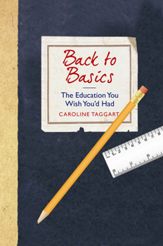 Hardcover Back to Basics: The Education You Wish You'd Had Book