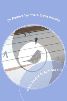 Paperback The Sparrow's Tale: T'ai Chi Stories To Inspire Book