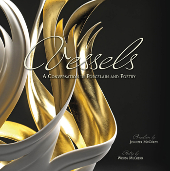 Hardcover Vessels: A Conversation in Porcelain and Poetry Book