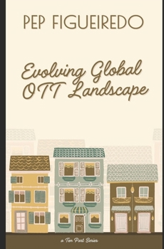 Paperback Evolving Global OTT Landscape: A ten part series Book