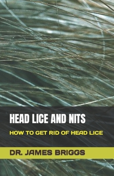 Paperback Head Lice and Nits: How to Get Rid of Head Lice Book