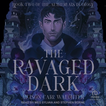 The Ravaged Dark (The Aethereals Duology) - Book #2 of the Aethereals Duology