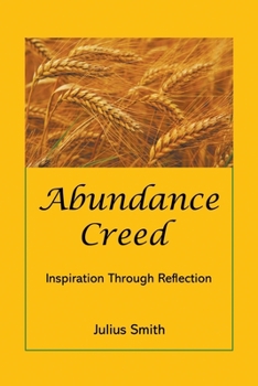 Paperback Abundance Creed: Inspiration Through Reflection Book