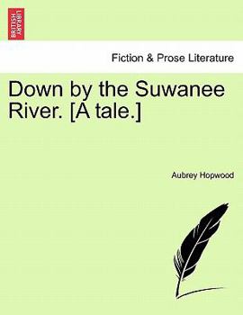 Paperback Down by the Suwanee River. [A Tale.] Book