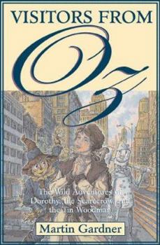 Hardcover Visitors from Oz: The Wild Adventures of Dorothy, the Scarecrow, and the Tin Woodman Book