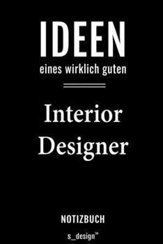 Notizbuch für Interior Designer: Originelle Geschenk-Idee [120 Seiten liniertes  blanko Papier] (German Edition)