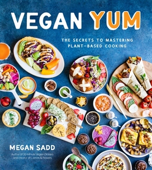 Paperback Vegan Yum: The Secrets to Mastering Plant-Based Cooking Book