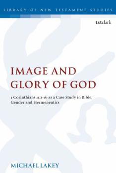 Paperback Image and Glory of God: 1 Corinthians 11:2-16 As A Case Study In Bible, Gender And Hermeneutics Book