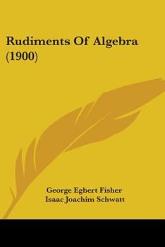 Paperback Rudiments Of Algebra (1900) Book