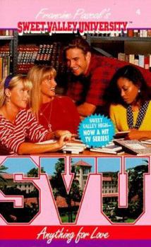 Anything for Love (Sweet Valley University, #4) - Book #4 of the Sweet Valley University