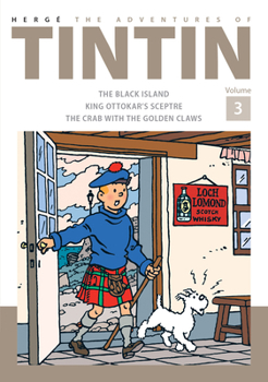 The Adventures of Tintin Volume 3: The Black Island/King Ottokar’s Sceptre/The Crab With the Golden Claws (Tintin, #7-9) - Book  of the Tintin