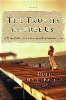 Paperback The Truths That Free Us: A Woman's Calling to Spiritual Transformation Book
