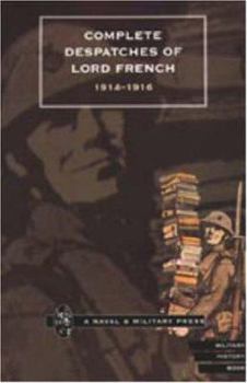 Paperback Complete Despatches of Lord French 1914-1916 Book