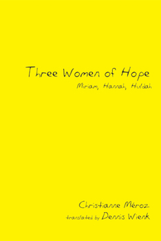 Hardcover Three Women of Hope: Miriam, Hannah, Huldah Book