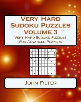 Paperback Very Hard Sudoku Puzzles Volume 3: Very Hard Sudoku Puzzles For Advanced Players Book