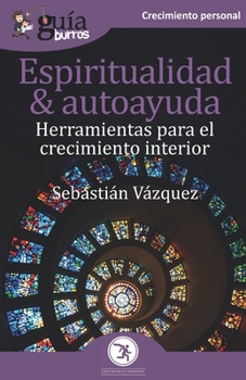 Paperback GuíaBurros Espiritualidad y autoayuda: Herramientas para el crecimiento interior [Spanish] Book